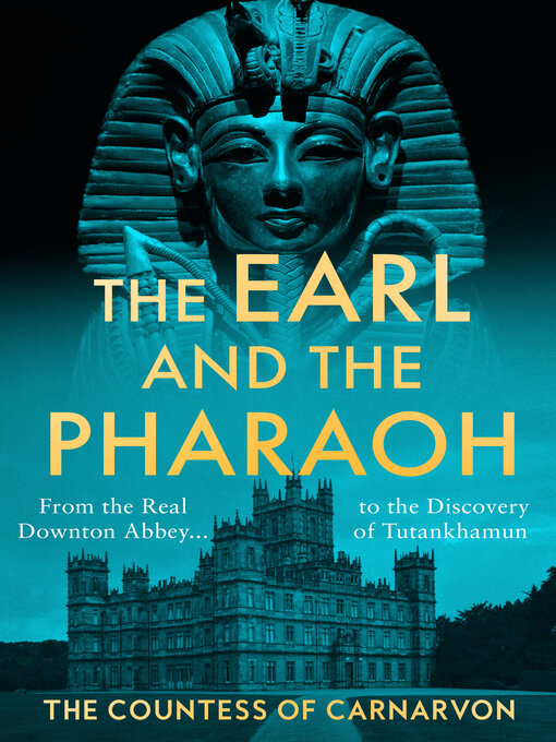 Title details for The Earl and the Pharaoh by The Countess of Carnarvon - Available